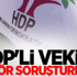 HDP'li Vekile Terör Soruşturması