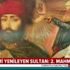 Sistemi yenileyen sultan: II. Mahmud Sistemi yenileyen sultan: II. Mahmud