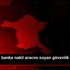 Ankara da banka nakil aracını soyan güvenlik görevlisi ... Ankara da banka nakil aracını soyan güvenlik görevlisi ...