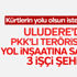 PKK yol inşaatına saldırdı: 3 işçi şehit