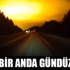 Gece bir anda gündüz oldu - İZLE