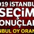 İstanbul Seçim Sonuçları 2019 | İstanbul Cumhur ittifakı Millet ittifakı Oy Oranı, İstanbul'u kim kazandı, Kim Aldı?