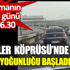 15 Temmuz Şehitler Köprüsü'nde trafik yoğunluğu başladı. Kapanmanın 4'üncü günüsü saat 06.30 15 Temmuz Şehitler Köprüsü'nde trafik yoğunluğu başladı. Kapanmanın 4'üncü günüsü saat 06.30