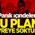Panik içindeler! Bu planı devreye soktular