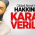Cübbeli Ahmet Hoca Hakkında Karar Verildi