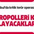 Son dakika: Metropolleri kana bulayacaklardı! İstanbul'da yakalandılar