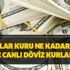 Dolar kuru ne kadar! İşte canlı döviz kurları