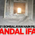 Meclis'i bombalayan hain pilottan skandal ifade