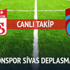 Trabzonspor Sivas deplasmanında