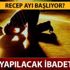 Recep ayı başlangıcı 2019! Recep ayı ne zaman? Recep ayında oruç tutulur mu?