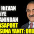 Hilvan Belediye Başkanından gri pasaport sorusuna yanıt. Orucum Hilvan Belediye Başkanından gri pasaport sorusuna yanıt. Orucum