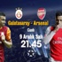 Galatasaray Arsenal maçı ne zaman saat kaçta hangi kanalda?