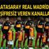 Real Madrid Galatasaray maçı şifresiz veren kanallar Real Madrid Galatasaray maçı şifresiz veren kanallar