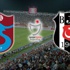 Trabzonspor-Beşiktaş