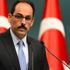 Kalın: En sert tepkiyi AB göstermeli! Kalın: En sert tepkiyi AB göstermeli!