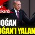 Erdoğan, yine Erdoğan'ı yalanladı Erdoğan, yine Erdoğan'ı yalanladı