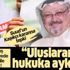 Cemal Kaşıkçı'nın nişanlısı Hatice Cengiz'den Suudi Arabistan'ın kararına tepki: Uluslararası hukuka aykırı
