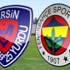 Mersin İdman Yurdu - Fenerbahçe Maçı Lig Tv izle - Canlı yayın ekranı