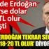﻿Muharrem İnce ‘Erdoğan tekrar seçilirse dolar 18-20 TL olur’