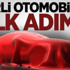 'Yerli Otomobil Bu Hafta...'
