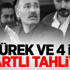 Akyürek ve 4 isme şartlı tahliye Kararı