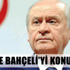 Türkiye Bahçeli’yi konuşuyor!