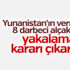 Yunanistan'ın vermediği darbeciler için yakalama kararı