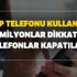 Cep telefonu kullanan milyonlar dikkat! O telefonlar kapatılacak! Hemen bunu yapın...