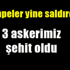 Hakkari’de çatışma: 3 asker şehit Hakkari’de çatışma: 3 asker şehit