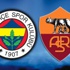 Fenerbahçe Roma Yolunda!