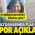 Rabia Naz davasında flaş gelişme! DNA sonuçları ortaya çıktı Rabia Naz davasında flaş gelişme! DNA sonuçları ortaya çıktı