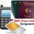 EDevlet Giriş İle IMEI Kayıt Hakkı Sorgulama EDevlet Giriş İle IMEI Kayıt Hakkı Sorgulama