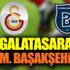 Galatasaray-Medipol Başakşehir maçı saat kaçta hangi kanalda yayınlanacak?