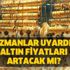 Uzmanlar yanıtladı! Bu hafta altın fiyatları nasıl olacak? Altın fiyatları artacak mı, azalacak mı?