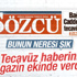 Sözcü Gazetesi tecavüz haberini magazin ekinden verdi