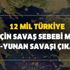 Yunanistan son dakika Ege'de 12 mil mi ilan etti? 12 mil Türkiye için savaş sebebi mi? Türk-Yunan savaşı çıkar mı?
