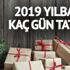 Yılbaşı hangi gün? 2019 yılbaşı tam olarak hangi güne denk gelecek? Yılbaşı hangi gün? 2019 yılbaşı tam olarak hangi güne denk gelecek?