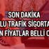 Trafik sigortası son dakika tavan fiyat açıklaması! Tavan fiyat kaç lira?