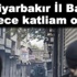 DBP Diyarbakır İl Başkanı: Bu gece çok büyük bir katliam olabilir