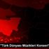 Bursa da "Türk Dünyası Müzikleri Konseri"
