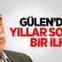 Gülen’den Yıllar Sonra Bir İlk