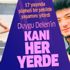 Duygu Delen'in kanı her yerde!