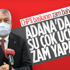 Zeydan Karalar: Adana’nın suyu ucuz, zam yapmayı düşünüyoruz