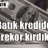 Batık kredide son 5 yılın rekoru