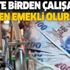 İki işte birden çalışanlar erken emekli olur mu?