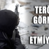 Teröristi görmeden asla ateş açmıyorlar