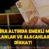 3 bin lira altında emekli maaşı alanlar ve alacaklar dikkat! 3 bin lira altında emekli maaşı alanlar ve alacaklar dikkat!