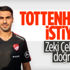 Zeki Çelik, Tottenham iddialarını doğruladı Zeki Çelik, Tottenham iddialarını doğruladı