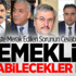 5 Aylık Vekiller Emekli Olabilecek Mi? 5 Aylık Vekiller Emekli Olabilecek Mi?
