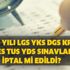 2020 yılı ÖSYM sınavları LGS, YKS, DGS, KPSS, ALES, TUS, YDS iptal mi edildi, ertelendi mi? Sınavlar iptal mi?